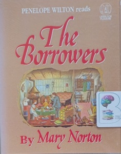 The Borrowers written by Mary Norton performed by Penelope Wilton on Cassette (Abridged)